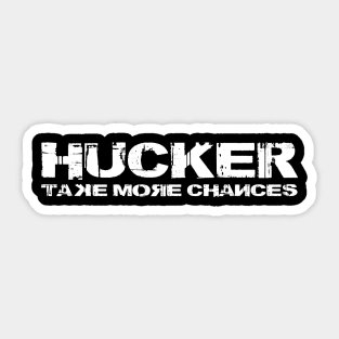 HUCKER Take More Chances White Sticker